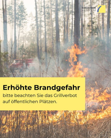 Waldbrand. Warnhinweis: Erhöhte Brandgefahr, Grillverbot auf öffentlichen Plätzen in Kirchheim am Neckar.