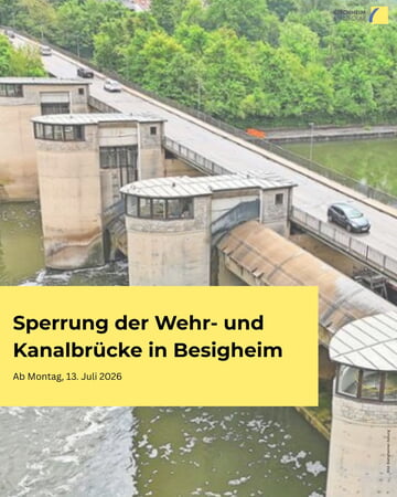Sperrung der Wehr- und Kanalbrücke in Besigheim ab 13. Juli 2026, Gesamtansicht des Bauwerks.