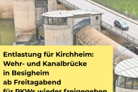 Entlastung f&uuml;r Kirchheim: Wehr- und Kanalbr&uuml;cke ab Freitagabend wieder f&uuml;r PKW ge&ouml;ffnet